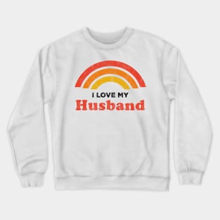 I Love My Husband Crewneck Sweatshirt